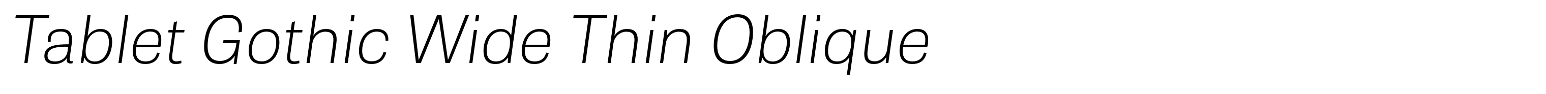 Tablet Gothic Wide Thin Oblique